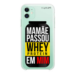 Capa para Celular - Mamãe passou whey em mim.